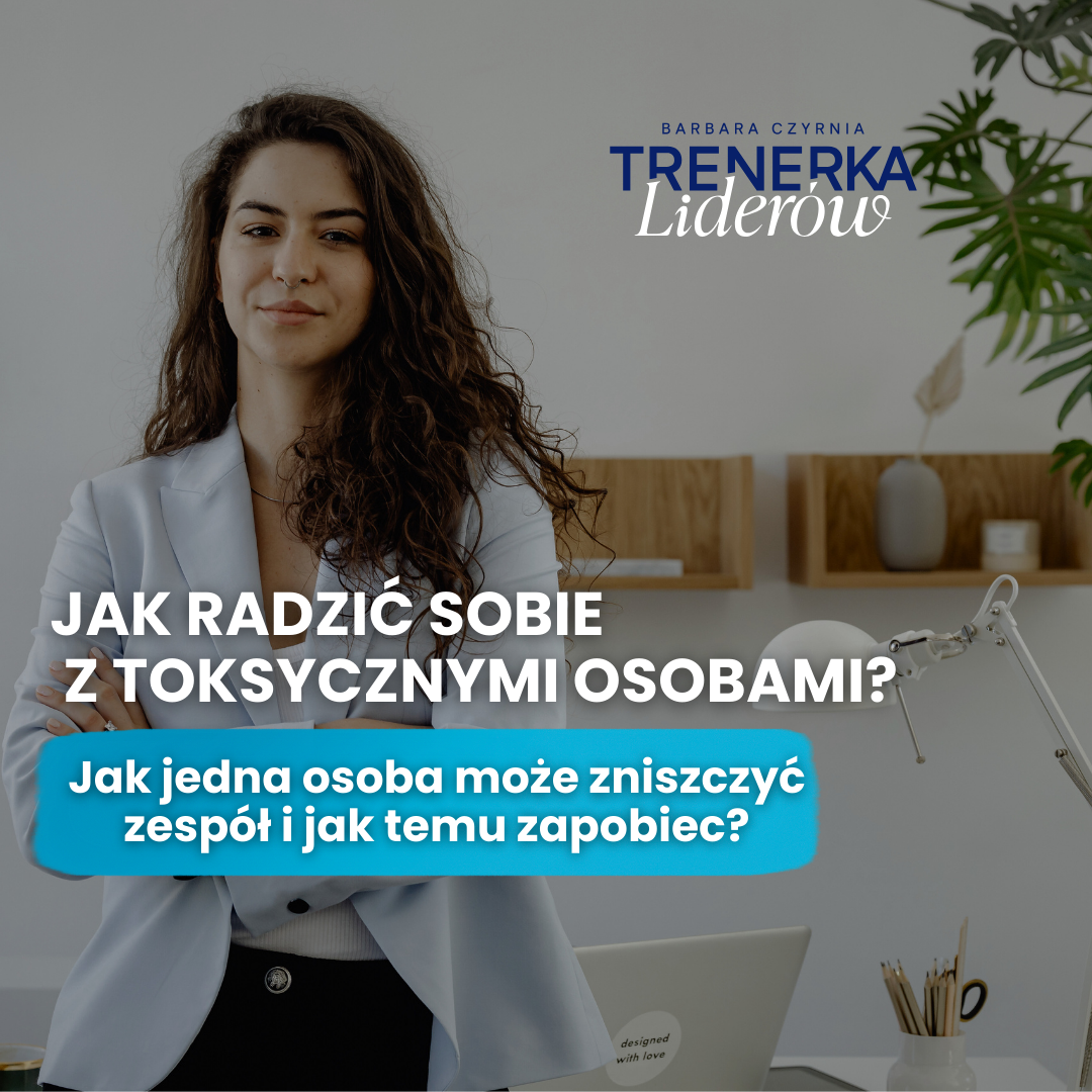 Jak radzić sobie z toksycznymi osobami w zespole?
